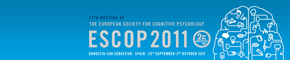 ESCOP 2011, 17th MEETING OF THE EUROPEAN SOCIETY FOR COGNITIVE PSYCHOLOGY 29th Sep. - 02nd Oct.