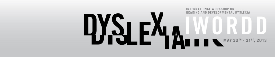 IWORDD - International Workshop on Reading and Developmental Dyslexia 30th May. - 31st May.