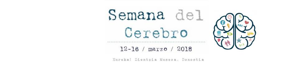 Semana del Cerebro - Burmuinaren Astea 2018 12th Mar. - 16th Mar.